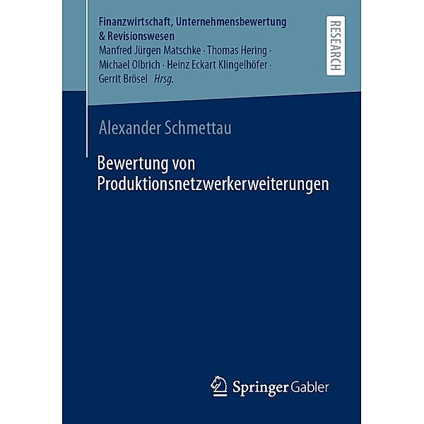 Bewertung von Produktionsnetzwerkerweiterungen / Finanzwirtschaft, Unternehmensbewertung & Revisionswesen, Alexander Schmettau