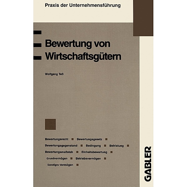 Bewertung von Wirtschaftsgütern / Praxis der Unternehmensführung, Wolfgang Tess