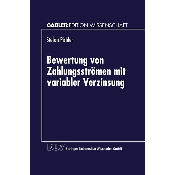 Bewertung von Zahlungsströmen mit variabler Verzinsung / Gabler Edition Wissenschaft