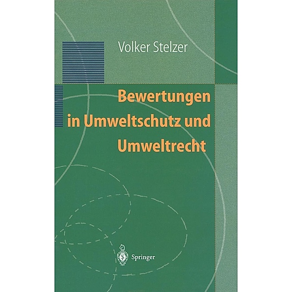 Bewertungen in Umweltschutz und Umweltrecht, Volker Stelzer