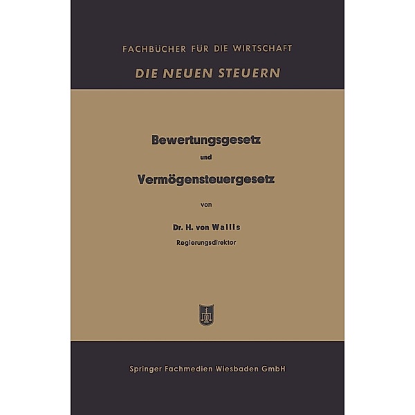 Bewertungsgesetz und Vermögensteuergesetz / Fachbücher für die Wirtschaft, Hugo von Wallis