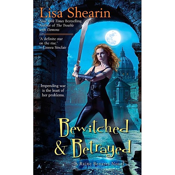 Bewitched & Betrayed / Raine Benares Bd.4, Lisa Shearin