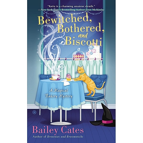 Bewitched, Bothered, and Biscotti / A Magical Bakery Mystery Bd.2, Bailey Cates