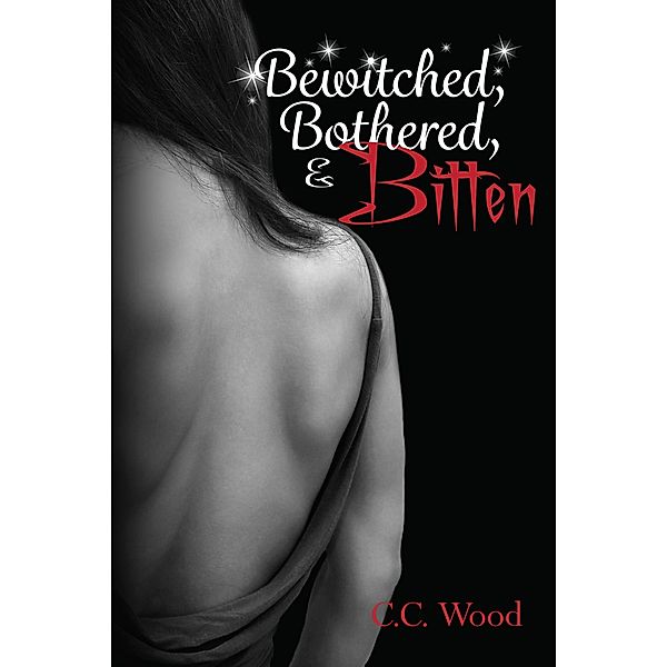 Bewitched, Bothered, and Bitten / Bitten, C. C. Wood