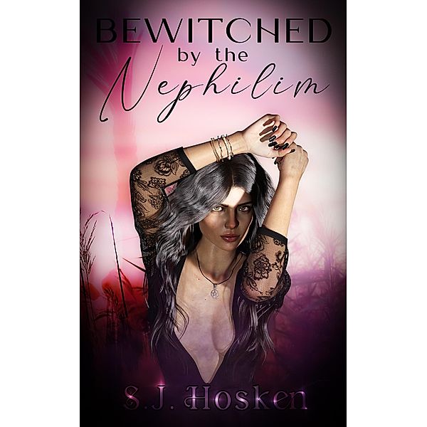 Bewitched by the Nephilim (Soul Pair Series, #1) / Soul Pair Series, S. J. Hosken