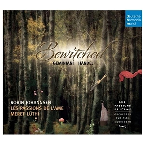 Bewitched - Enchanted Music By Geminiani & Händel, Francesco Geminiani, Georg Friedrich Händel