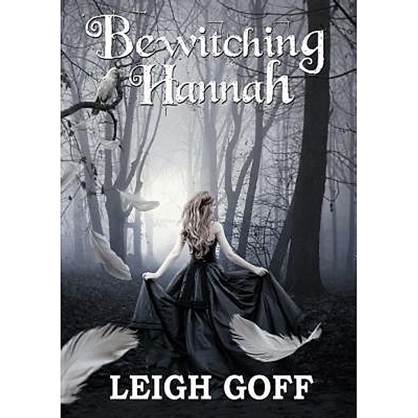 Bewitching Hannah, Leigh Goff
