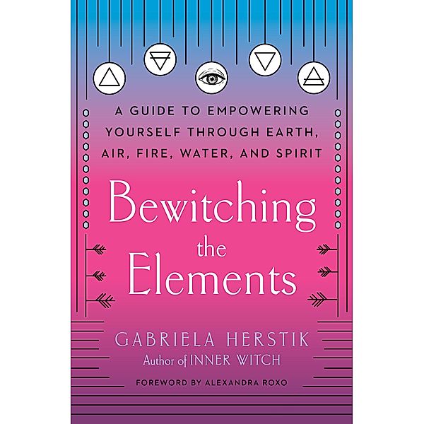 Bewitching the Elements, Gabriela Herstik