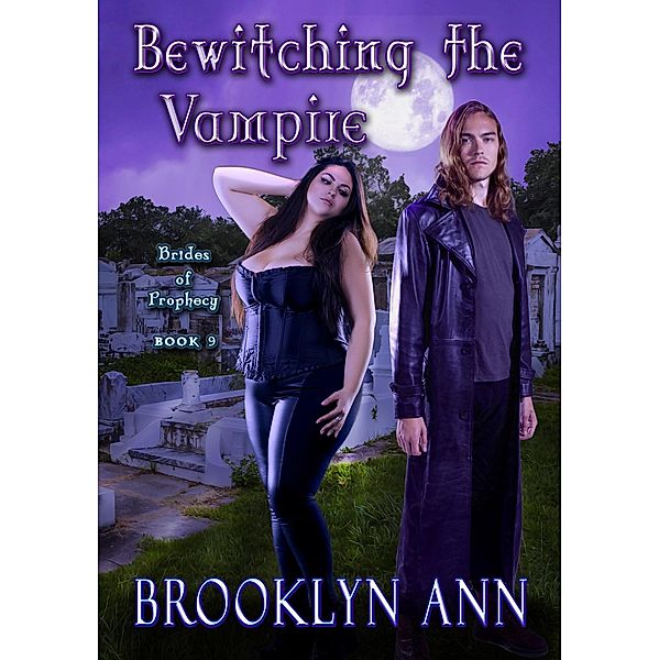 Bewitching the Vampire (Brides of Prophecy, #9) / Brides of Prophecy, Brooklyn Ann