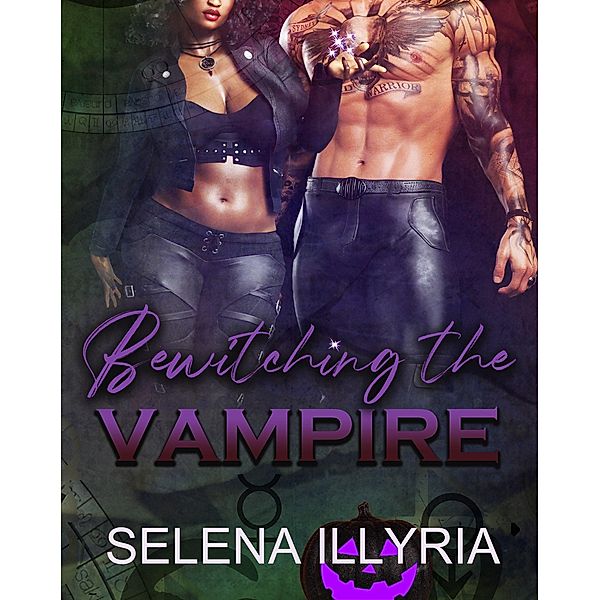 Bewitching the Vampire (Flushed and Fevered, #1) / Flushed and Fevered, Selena Illyria