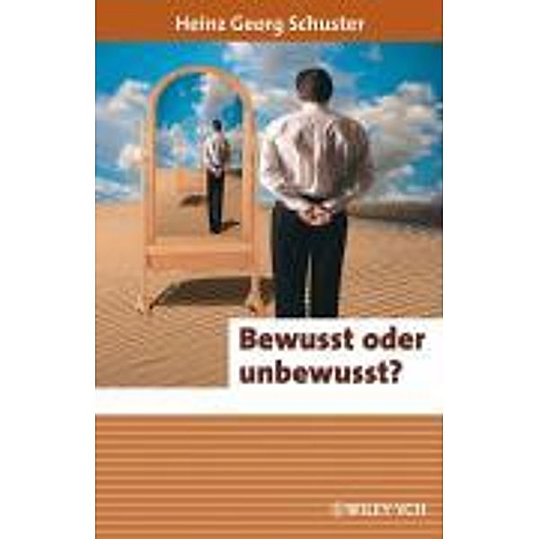 Bewusst oder unbewusst?, Heinz-Georg Schuster