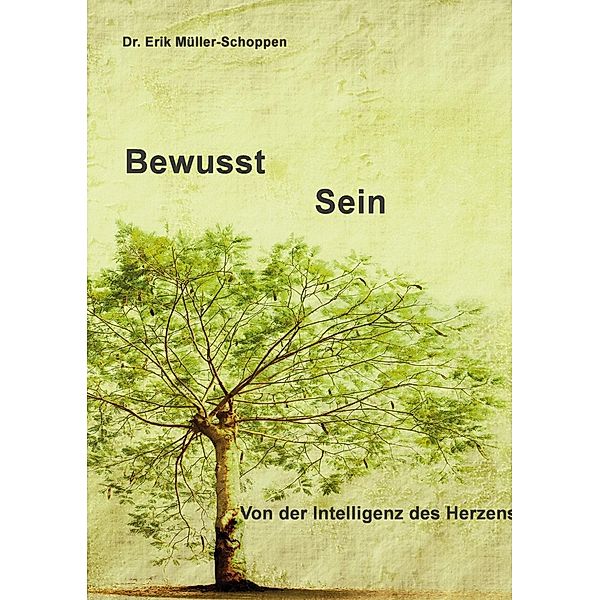 Bewusst Sein, Erik Müller-Schoppen