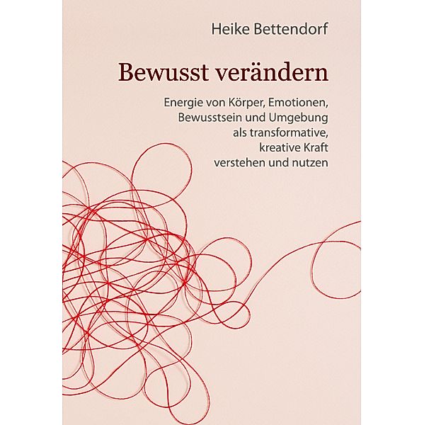 Bewusst verändern, Heike Bettendorf