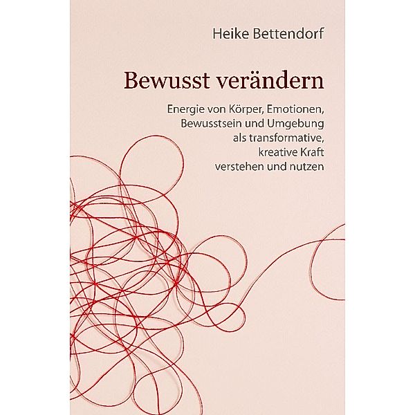 Bewusst verändern, Heike Bettendorf