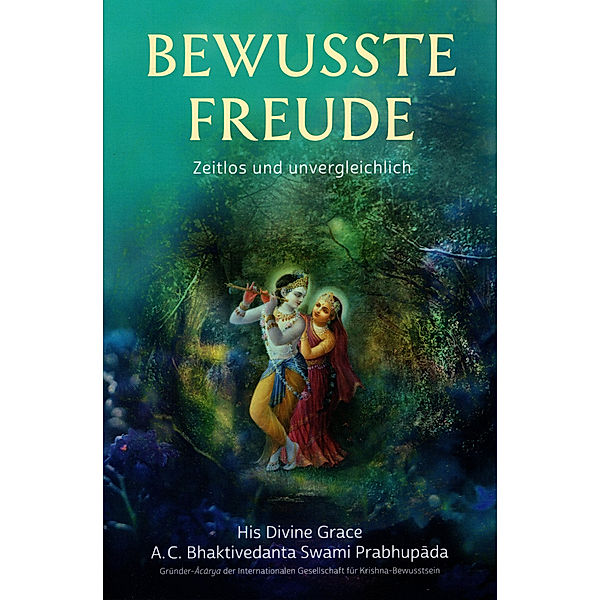 Bewusste Freude, Abhay Charan Bhaktivedanta Swami Prabhupada