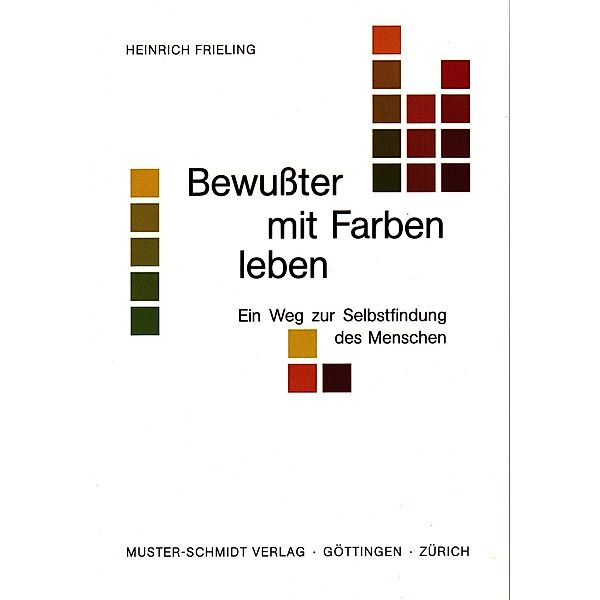 Bewusster mit Farben leben, Heinrich Frieling