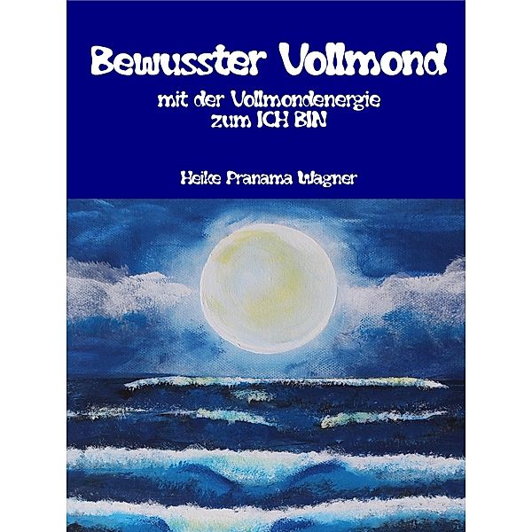 Bewusster Vollmond, Heike Pranama Wagner