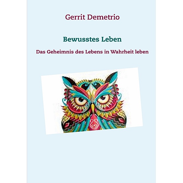 Bewusstes Leben, Gerrit Demetrio