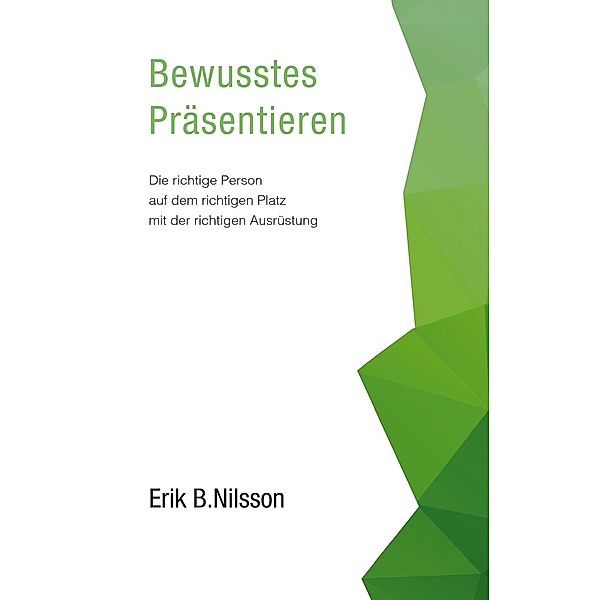 Bewusstes Präsentieren, Erik B. Nilsson