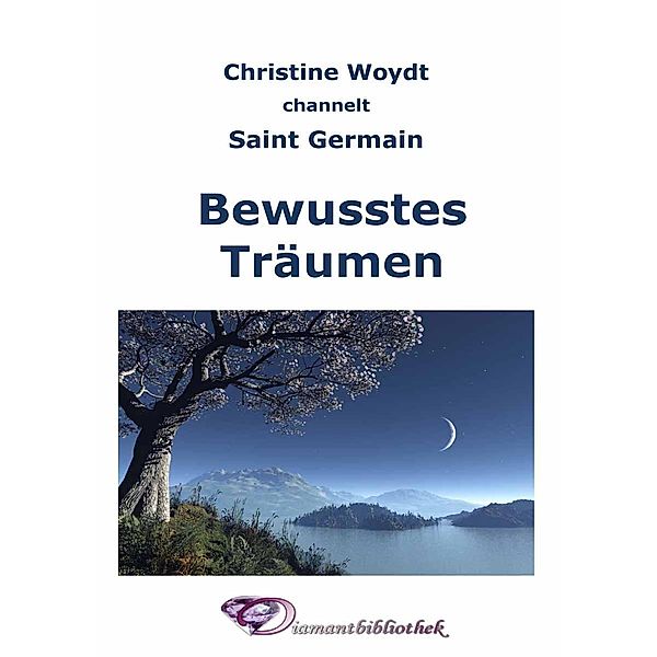 Bewusstes Träumen, Christine Woydt