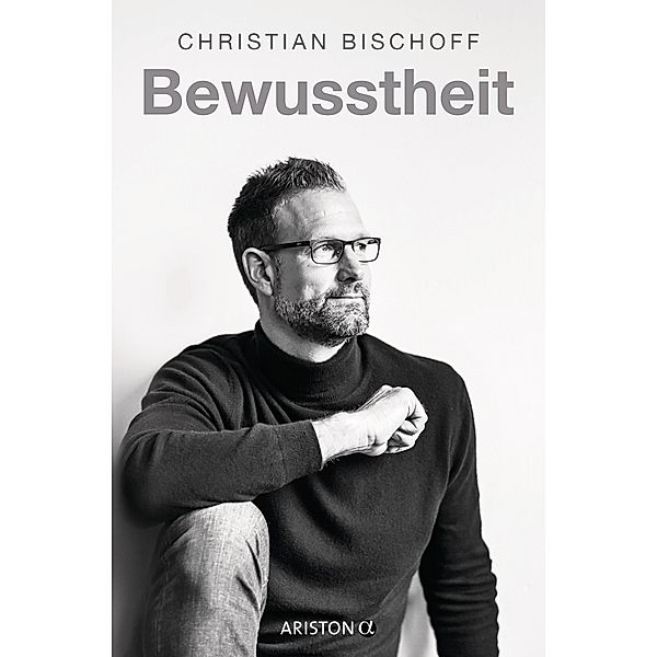 Bewusstheit, Christian Bischoff
