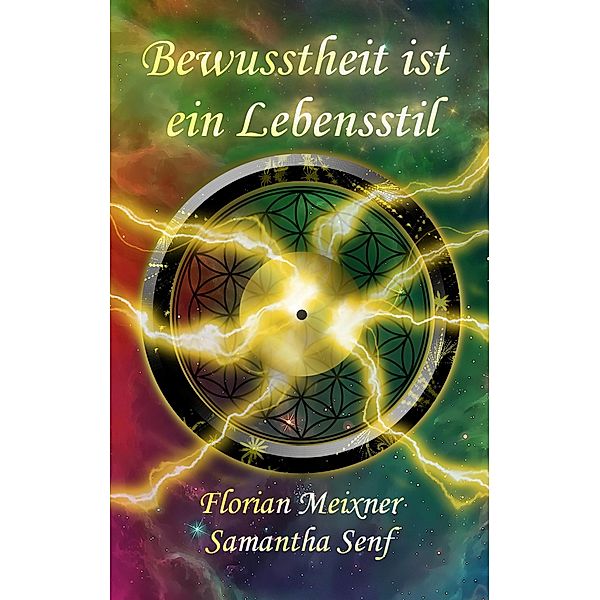 Bewusstheit ist ein Lebensstil, Samantha Senf, Florian Meixner