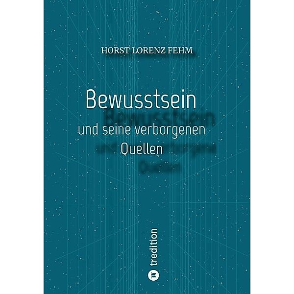 Bewusstsein, Horst Lorenz Fehm