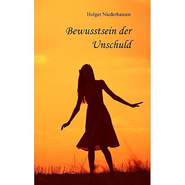 Bewusstsein der Unschuld, Holger Niederhausen