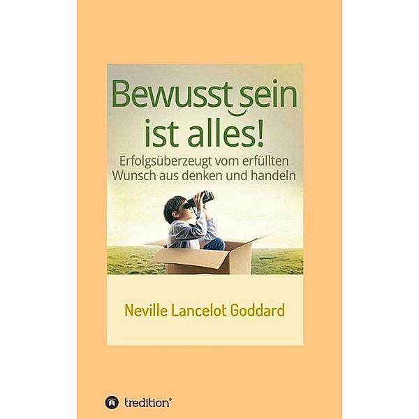 Bewusstsein ist alles, Neville Lancelot Goddard