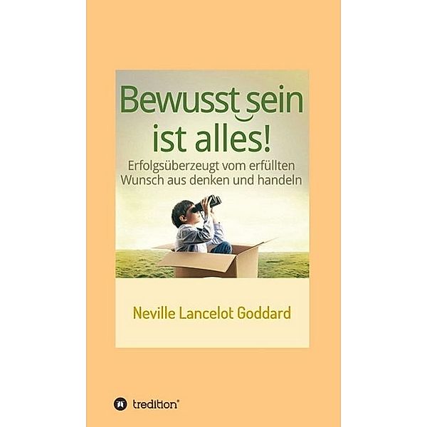 Bewusstsein ist alles, Neville Lancelot Goddard