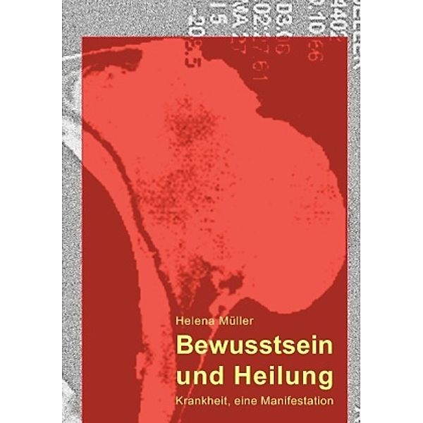 Bewusstsein und Heilung, Helena Müller