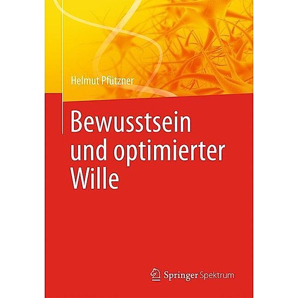 Bewusstsein und optimierter Wille, Helmut Pfützner