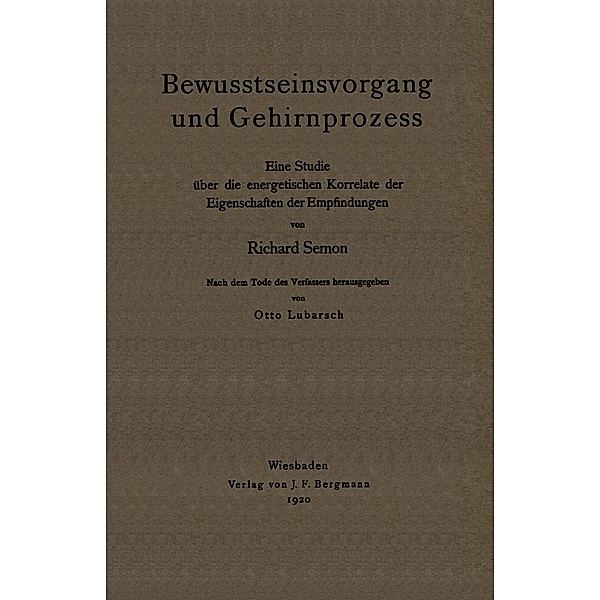 Bewusstseinsvorgang und Gehirnprozess, Richard Semon, Otto Lubarsch