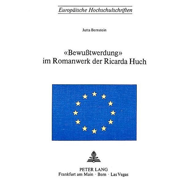 Bewusstwerdung im Romanwerk der Ricarda Huch, Jutta Bernstein