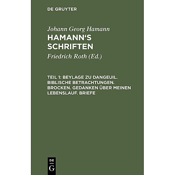 Beylage zu Dangeuil. Biblische Betrachtungen. Brocken. Gedanken über meinen Lebenslauf. Briefe, Johann Georg Hamann