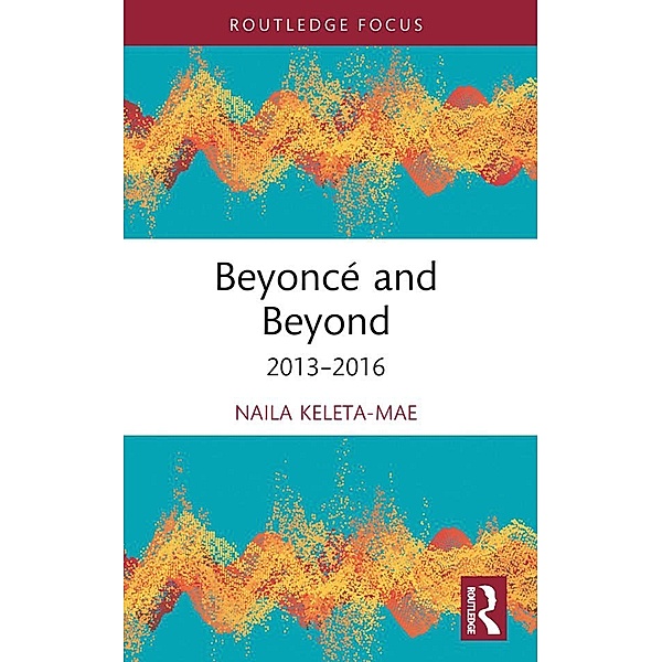 Beyoncé and Beyond, Naila Keleta-Mae
