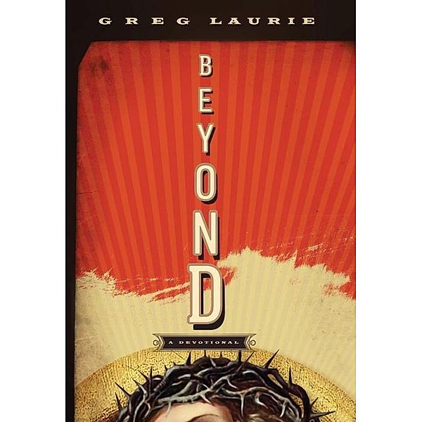 Beyond, Greg Laurie
