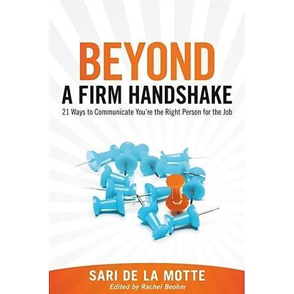 Beyond a Firm Handshake, Sari de la Motte