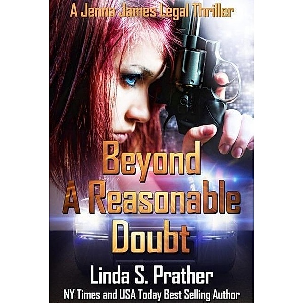 Beyond A Reasonable Doubt (Jenna James Legal Thrillers, #1), Linda S. Prather