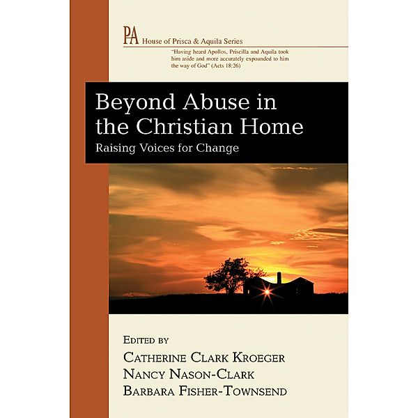 Beyond Abuse in the Christian Home / House of Prisca and Aquila Series