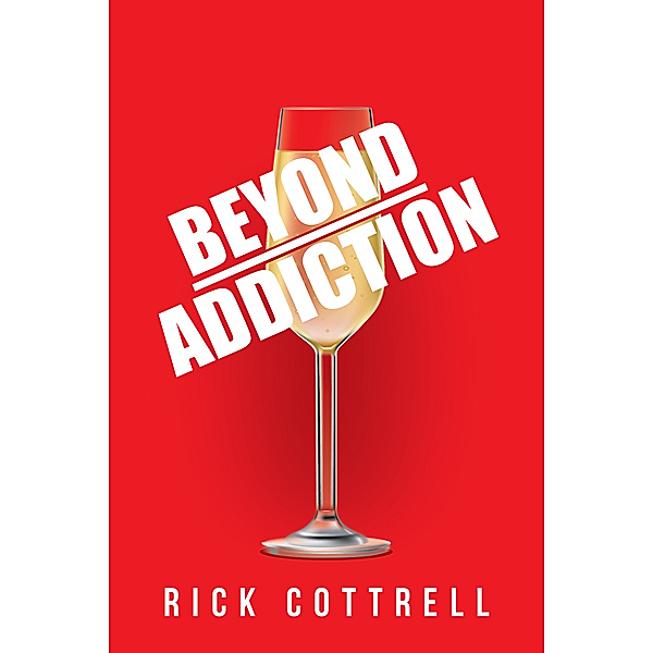 Beyond Addiction, Rick Cottrell