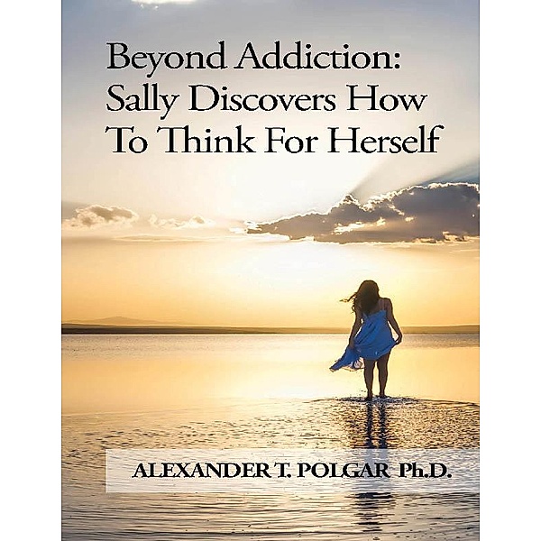Beyond Addiction, Alexander T. Polgar