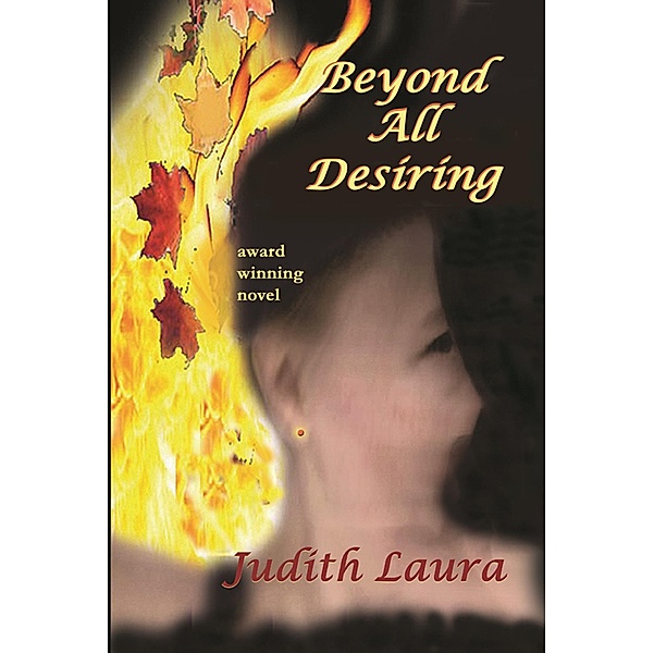 Beyond All Desiring, a novel / Judith Laura, Judith Laura