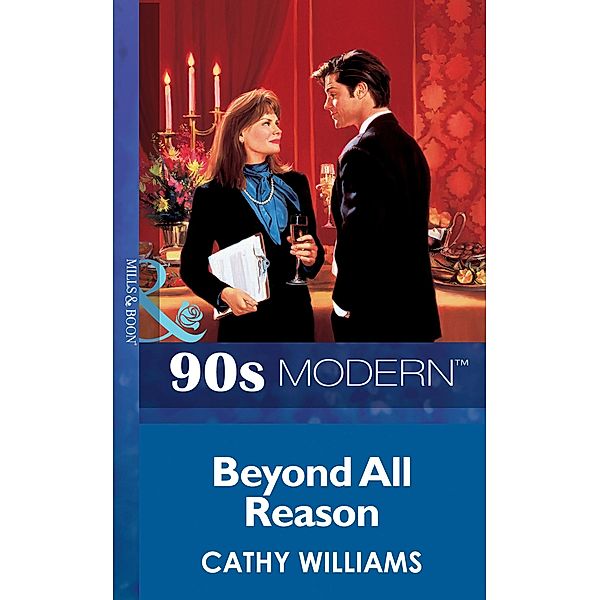 Beyond All Reason (Mills & Boon Vintage 90s Modern), Cathy Williams