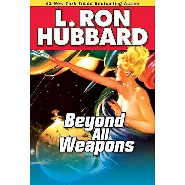 Beyond All Weapons / Sci-Fi & Fantasy Short Stories Collection, L. Ron Hubbard