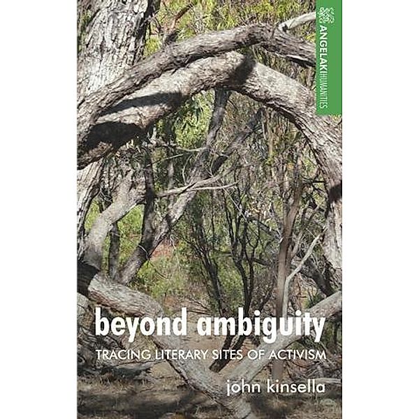 Beyond ambiguity / Angelaki Humanities, John Kinsella