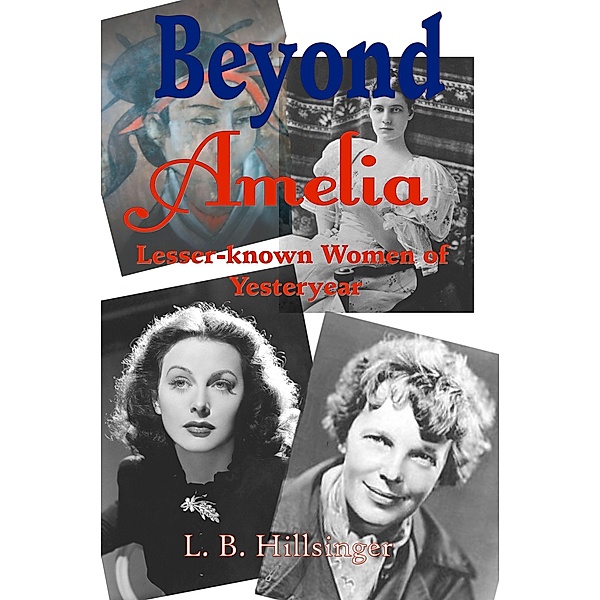Beyond Amelia: Lesser-known Women of Yesteryear, L. B. Hillsinger