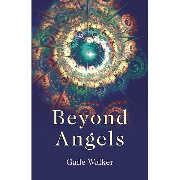 Beyond Angels, Gaile Walker