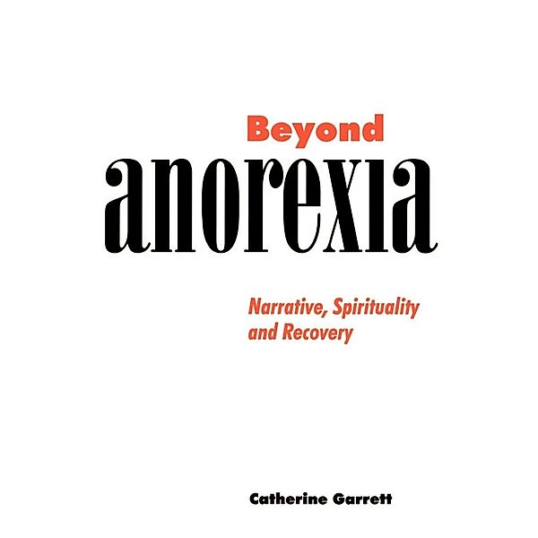 Beyond Anorexia, Catherine J. Garrett