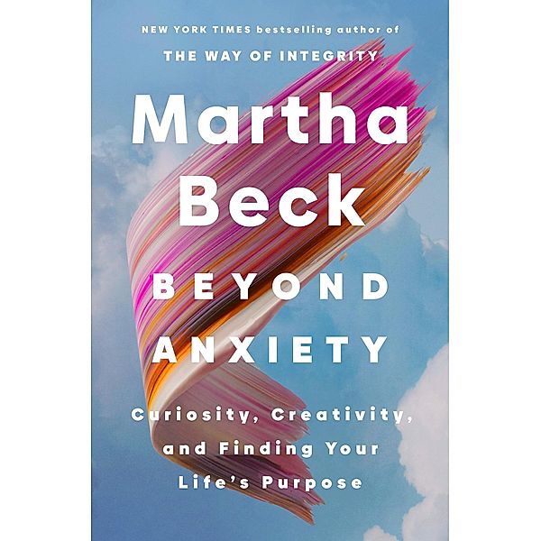 Beyond Anxiety, Martha Beck